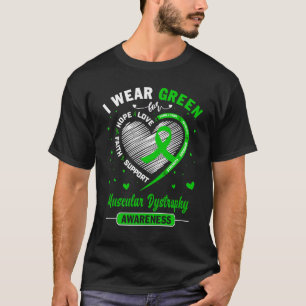 I Wear Green For MUSCULAR DYSTROPHY Awareness T-Shirt