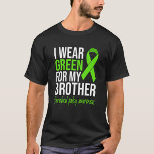 I Wear Green For My Brother Cerebral Palsy Awarene T-Shirt