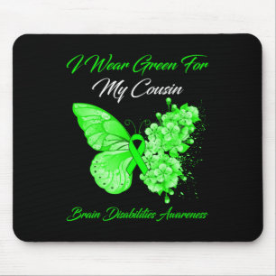 I Wear Green For My Cousin Brain Disabilities Awar Mouse Pad