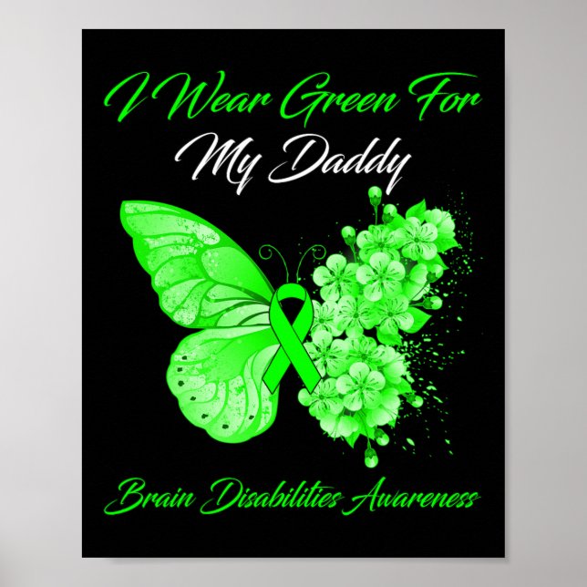 I Wear Green For My Daddy Brain Disabilities Aware Poster (Front)