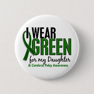 I Wear Green For My Daughter 10 Cerebral Palsy 2 Inch Round Button