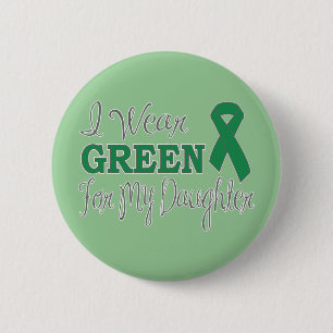 I Wear Green For My Daughter (Green Ribbon) 2 Inch Round Button