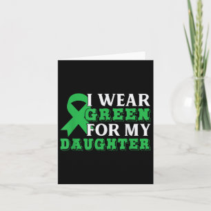 I Wear Green For My Daughter Mental Health Awarene Card