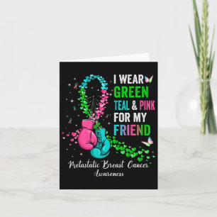 I Wear Green For My Friend Metastatis Breast Cance Card