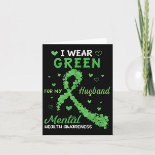 I Wear Green For My Husband Mental Health Awarenes Card