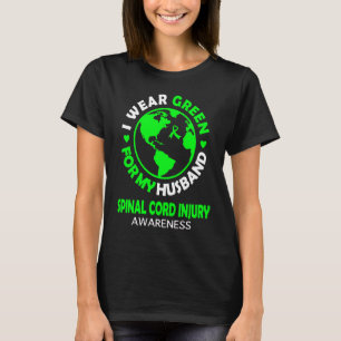 I wear GREEN for my HUSBAND SPINAL CORD INJURY Awa T-Shirt