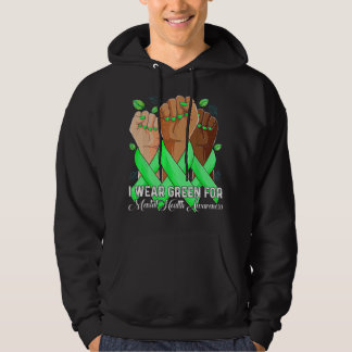 I Wear Green For My I Wear Green For Mental Health Hoodie