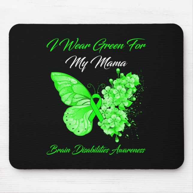 I Wear Green For My Mama Brain Disabilities Awaren Mouse Pad (Front)