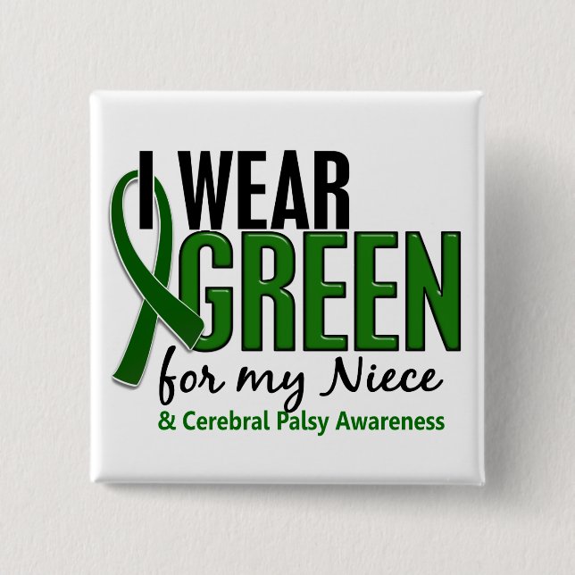 I Wear Green For My Niece 10 Cerebral Palsy 2 Inch Square Button (Front)