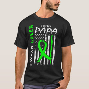 I Wear Green For My Papa Kidney Disease Awareness  T-Shirt