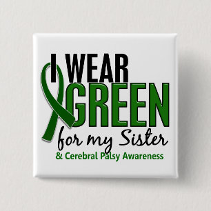I Wear Green For My Sister 10 Cerebral Palsy 2 Inch Square Button