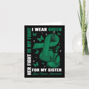 I Wear Green For My Sister Liver Cancer Awareness Card