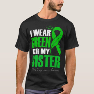 I Wear Green For My Sister Manic Depression Awaren T-Shirt