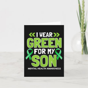I Wear Green For My Son - Mental Health Awareness  Card