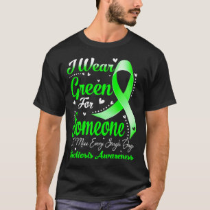 I Wear Green For Someone SCOLIOSIS Awareness T-Shirt