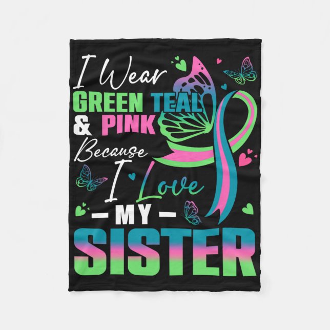 I Wear Green Teal Pink Because I Love My Sister Mb Fleece Blanket (Front)