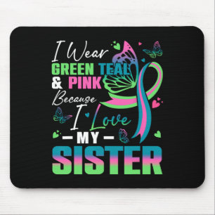 I Wear Green Teal Pink Because I Love My Sister Mb Mouse Pad