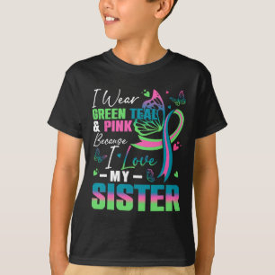 I Wear Green Teal Pink Because I Love My Sister Mb T-Shirt
