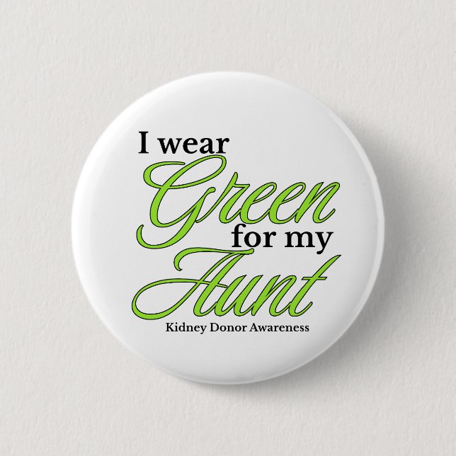 I wear green to Support my aunt 2 Inch Round Button (Front)