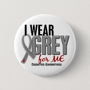I Wear Grey For ME 10 Diabetes 2 Inch Round Button