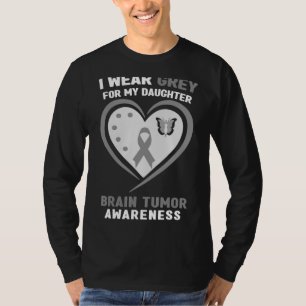 I Wear Grey For My Daughter Brain Tumour Awareness T-Shirt