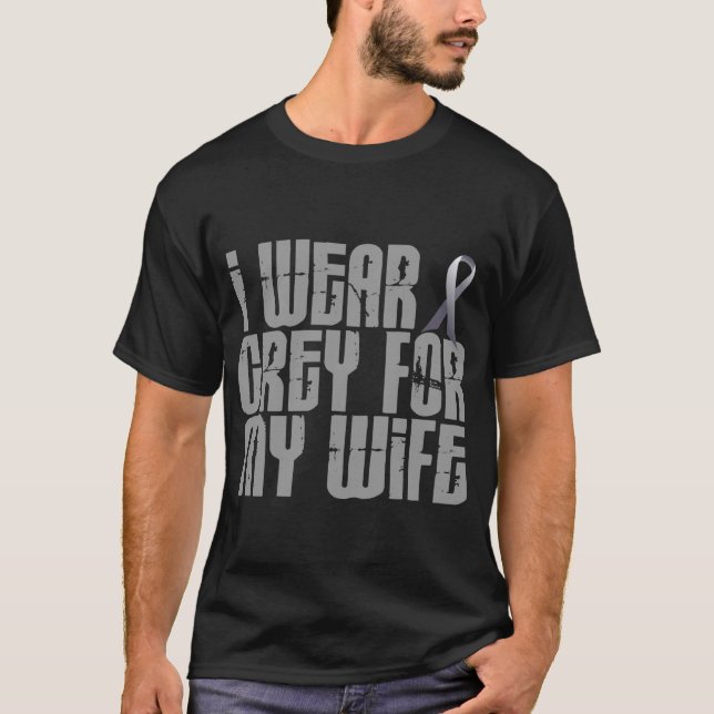 I Wear Grey For My WIFE 16 T-Shirt (Front)