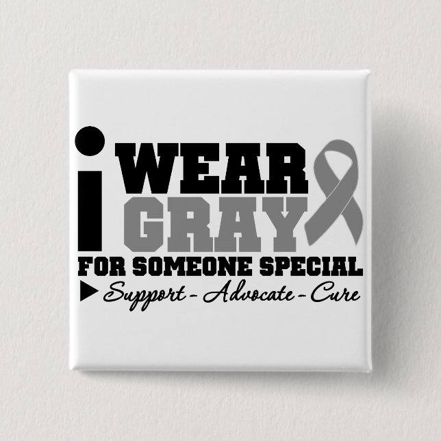 I Wear Grey Ribbon For Someone Special 2 Inch Square Button (Front)