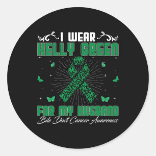 I Wear Kelly Green For My Husband Bile Duct Cancer Classic Round Sticker