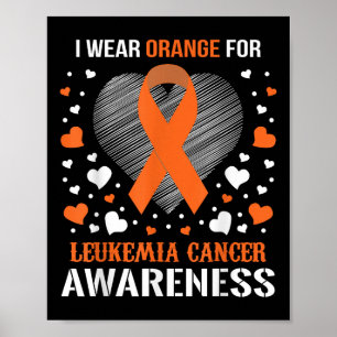 I Wear Leukaemia Cancer Awareness Supporter Ribbon Poster