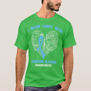 I Wear Light Blue For Chronic Illness Awareness Fa T-Shirt