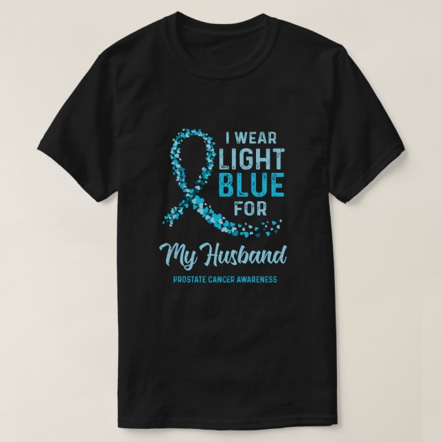 I Wear Light Blue For My Husband Prostate Cancer A T-Shirt (Design Front)