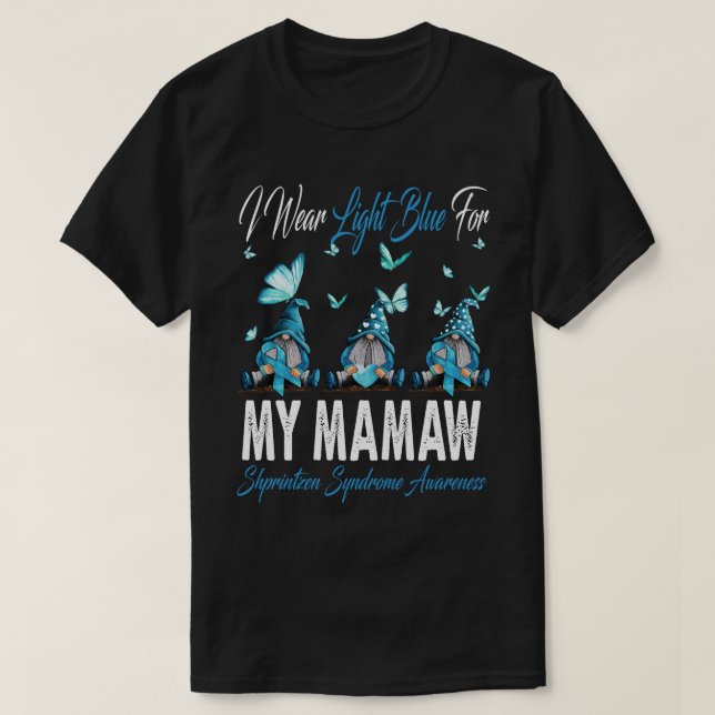 I Wear Light Blue For MY MAMAW Shprintzen Syndrome T-Shirt (Design Front)