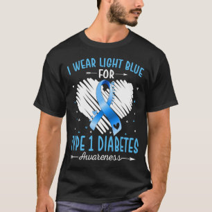 I Wear Light Blue For TYPE 1 DIABETES Awareness T-Shirt