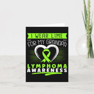 I Wear Lime For My Grandpa Lymphoma Awareness Hear Card