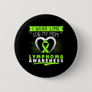 I Wear Lime For My Mom Lymphoma Awareness Heart 2 Inch Round Button