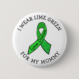 I Wear Lime Green for my Mommy Lyme Button