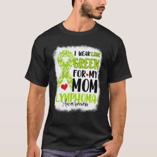 I Wear Lime Green Mom Lymphoma Awareness Month War T-Shirt