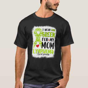 I Wear Lime Green Mom Lymphoma Awareness Month War T-Shirt