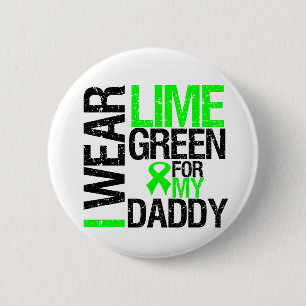 I Wear Lime Green Ribbon For My Daddy Lymphoma 2 Inch Round Button