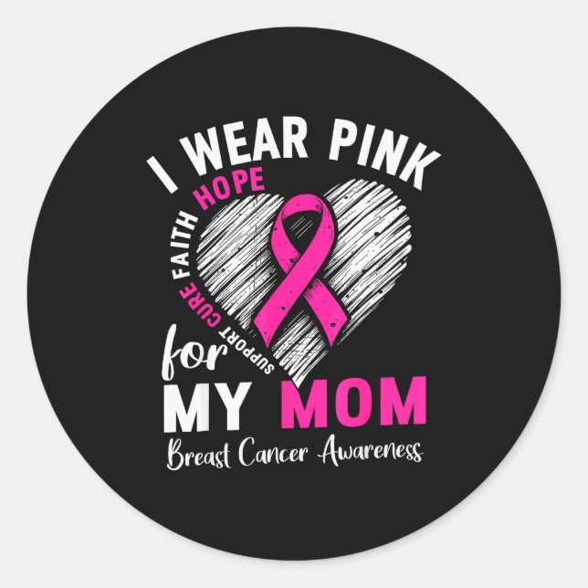 I Wear Nk For My Mom Breast Cancer Awareness Suprt Classic Round Sticker (Front)