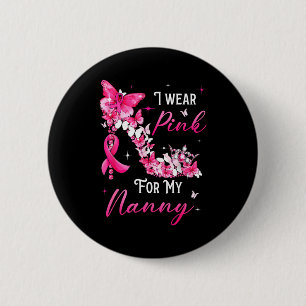 I Wear Nk For My Nanny Breast Cancer Ribbon Suprt 2 Inch Round Button
