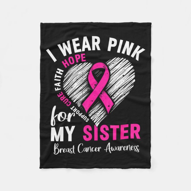 I Wear Nk For My Sister Breast Cancer Awareness Su Fleece Blanket (Front)