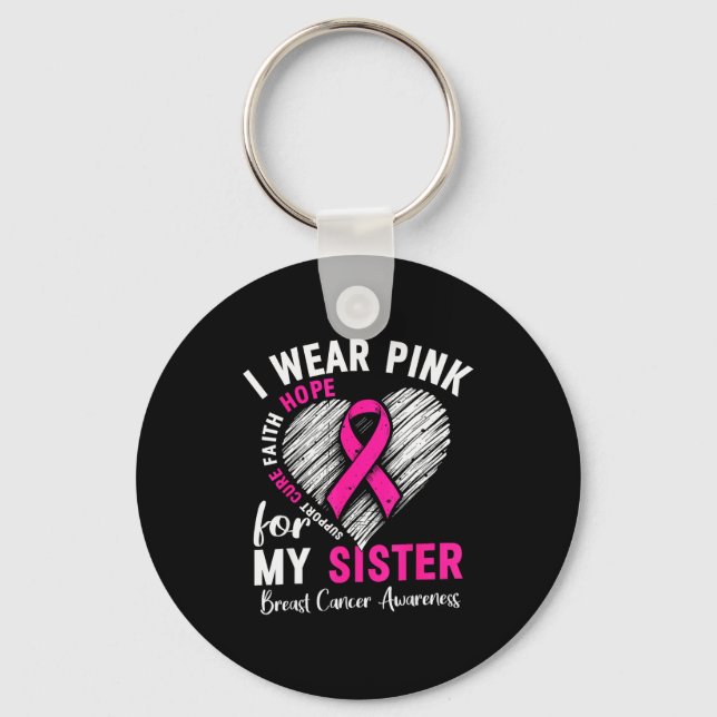 I Wear Nk For My Sister Breast Cancer Awareness Su Keychain (Front)