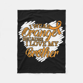 I Wear Orange Because I Love My Brother Leukaemia  Fleece Blanket