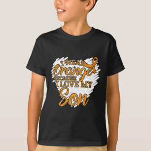 I Wear Orange Because I Love My Son for Leukemia P T-Shirt