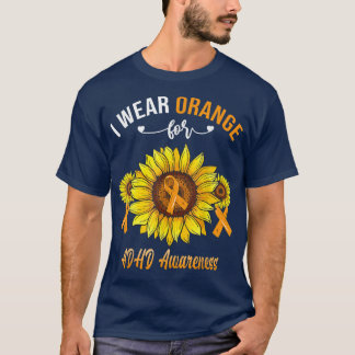I Wear Orange For ADHD Awareness Sunflower T-Shirt