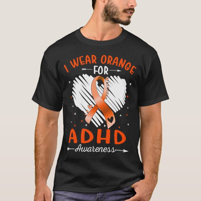 I Wear Orange For ADHD Awareness T-Shirt (Front)