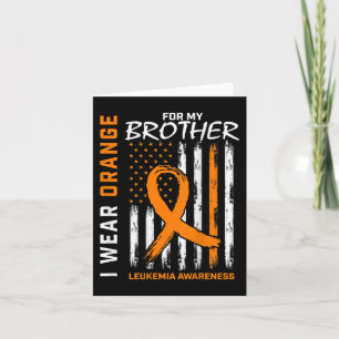 I Wear Orange For Brother Leukaemia Awareness Amer Card