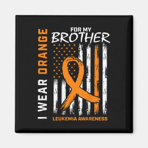 I Wear Orange For Brother Leukaemia Awareness Amer Magnet