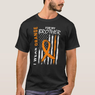 I Wear Orange For Brother Multiple Sclerosis Aware T-Shirt